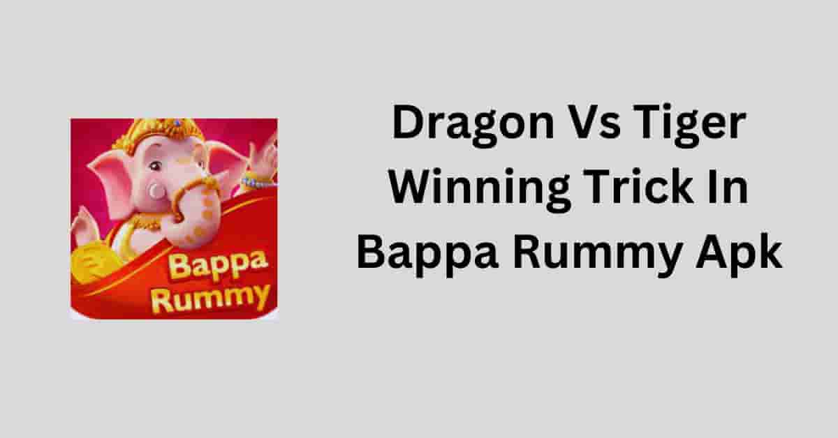 bappa rummy dragon vs tiger winning trick